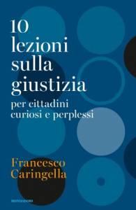 10-lezioni-sulla-giustizia-per-cittadini-curiosi-e-perplessi-francesco-caringella-195x300